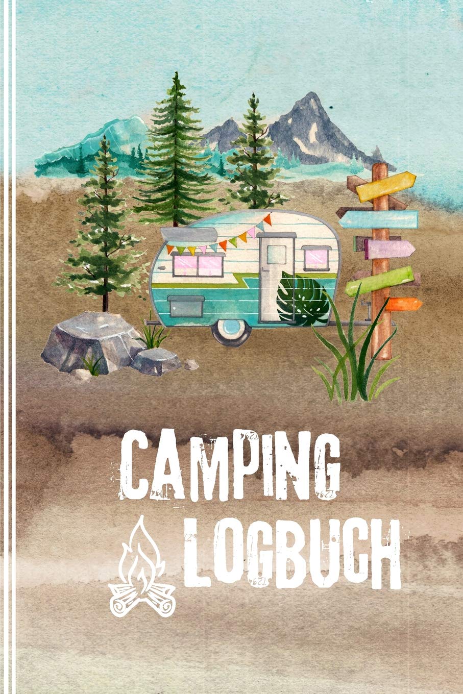 Camping Logbuch: Wohnwagen Reisetagebuch - Wohnmobil Camper Van Reise Tagebuch Journal - Caravan Reisemobil Notizbuch Camping & Survival