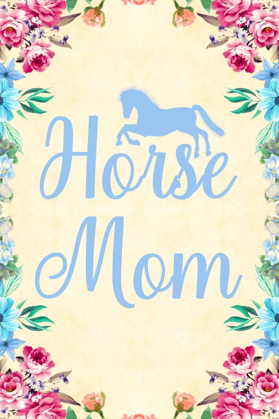 Horse Mom: Notebook to Write in for Mother's Day, Mother's day horse mom gifts, horse journal, horse notebook, Horse gifts for mom Leisure & Fun