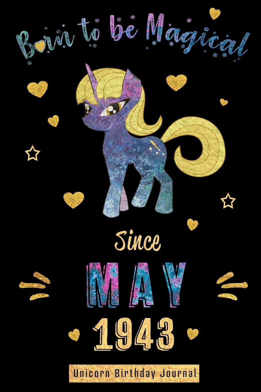 Born to be Magical Since May 1943 - Unicorn Birthday Journal: Blank Lined 6x9 Born in May - 76 years old Unicorn Journal/Guestbook/Notebooks as an ... mom wife sister daughter grandma and friends Parents & Children