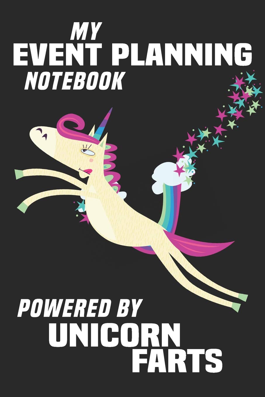 My Event Planning Notebook Powered By Unicorn Farts: Blank Lined Notebook Journal Gift Idea Books