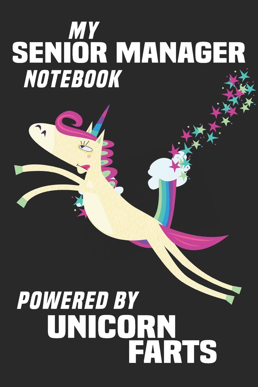 My Senior Manager Notebook Powered By Unicorn Farts: Blank Lined Notebook Journal Gift Idea Books