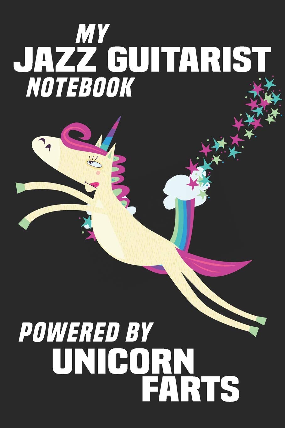 My Jazz Guitarist Notebook Powered By Unicorn Farts: Blank Lined Notebook Journal Gift Idea Books