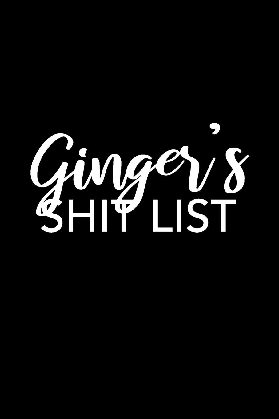 Ginger's Shit List: Ginger Gift Notebook - Funny Personalized Lined Note Pad for Women Named Ginger - Novelty Journal with Lines - Sarcastic Cool Office Gag Gift for Coworkers Boss - Size 6x9 Media & Communication