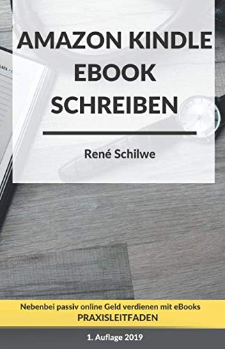 Amazon Kindle eBook schreiben: Nebenbei online passiv Geld verdienen mit eBooks Business, Finance & Career