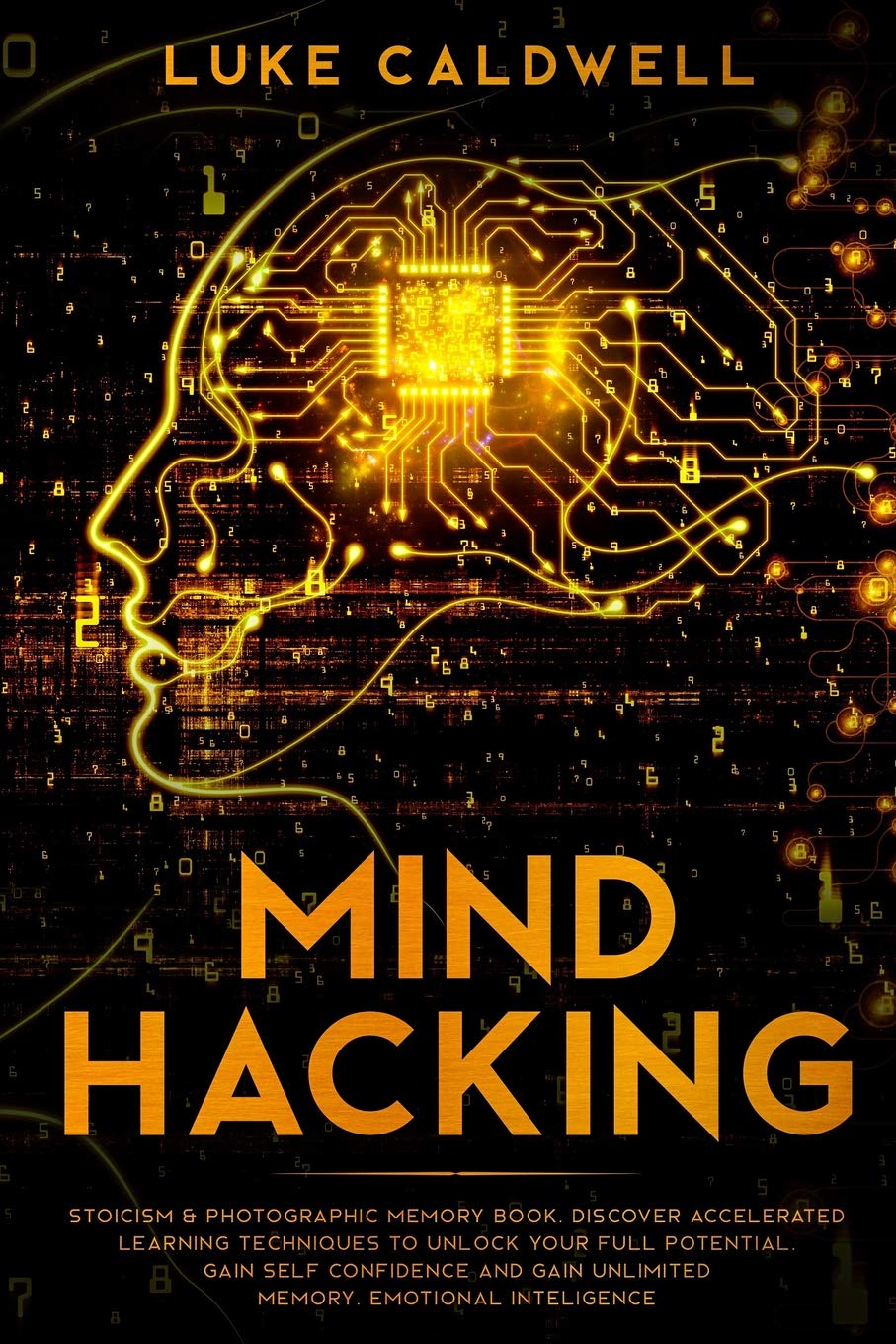 Mind Hacking:: Stoicism & Photographic Memory book. Discover Accelerated Learning Techniques to Unlock your Full Potential. Gain Self Confidence and ... Inteligence (emotional intelligence, Band 1) Lifestyle