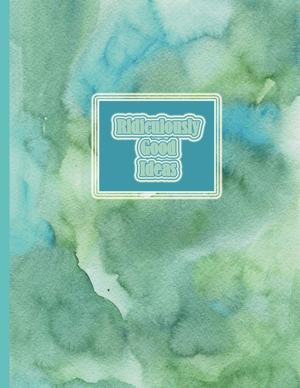 Notebook: Ruled Journal - Large (8.5x11 inch) with 123 Numbered Pages - Soft Matte Cover - Watercolor Ridiculously Good Ideas Blue Business, Finance & Career