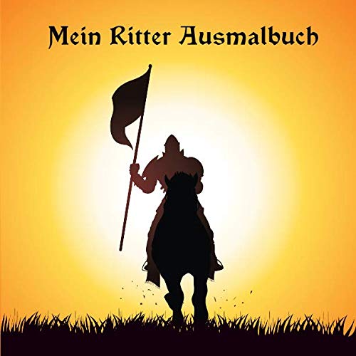 Mein Ritter Ausmalbuch: 50 einzigartige Ritter- und Mittelalter Ausmalbilder für Kinder ab 6 Jahren für zu Hause oder den Kindergarten. Als ... (Wenn ich eine Zeitmaschine hätte, Band 5) Tiptoi & Games