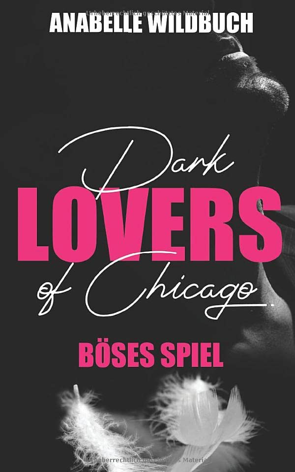 Dark Lovers of Chicago. Böses Spiel: Dark Romance Action & Adventure