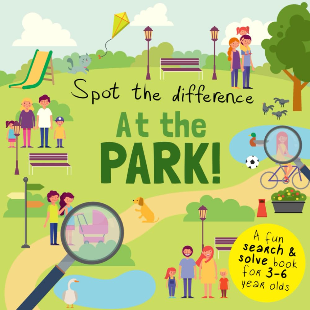 Spot the Difference - At the Park!: A Fun Search and Solve Book for 3-6 Year Olds (Spot the Difference Collection, Band 2) Non-fiction