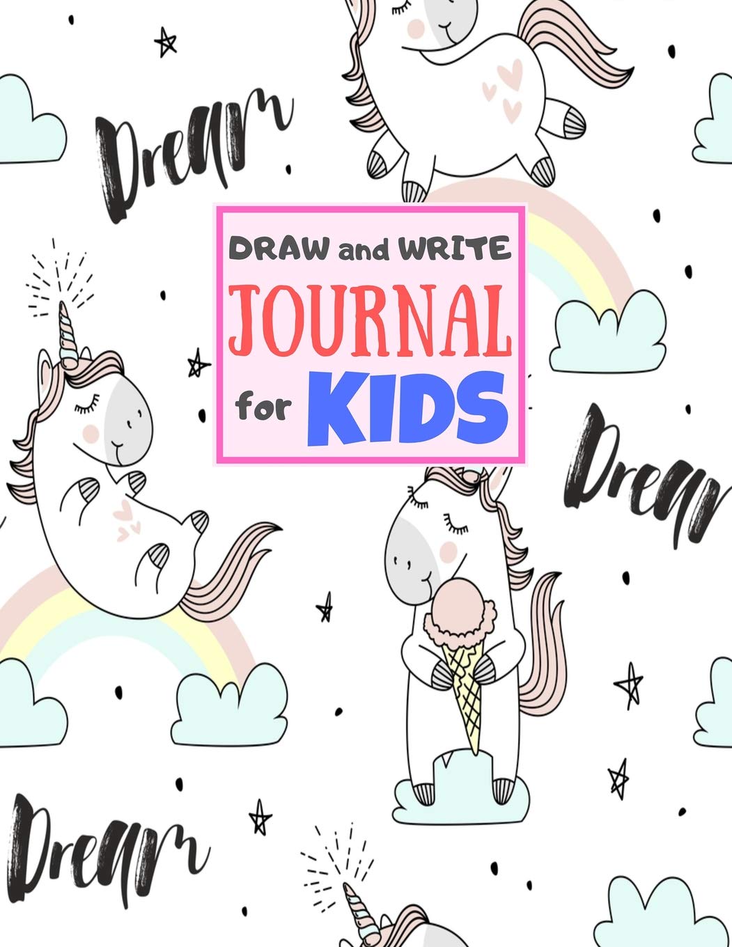 Draw and Write Journal for Kids: Cute Unicorn Matte Cover Design for Drawing, Creative Writing, Doodling, Creating Your Own Story, Illustration Book ... Women) Large 8.5" x 11" with White Interior Books