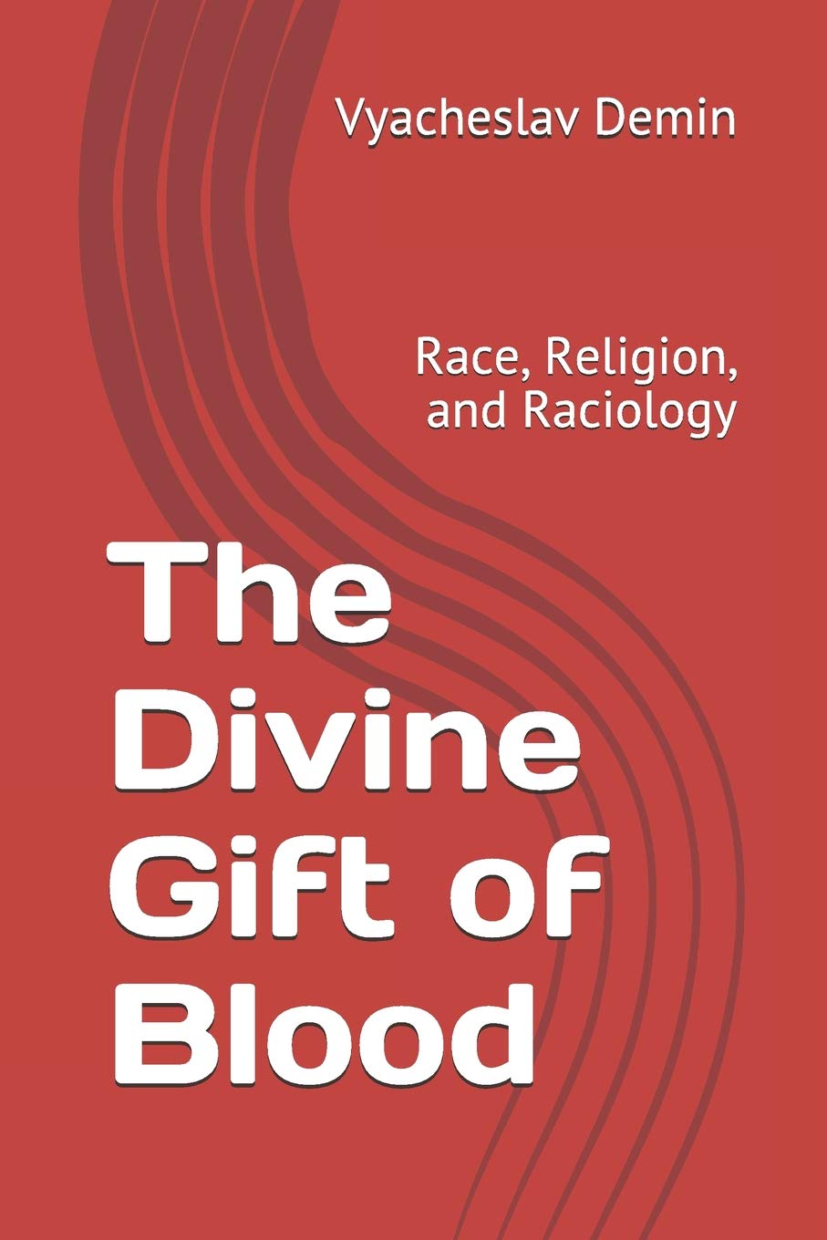 The Divine Gift of Blood: Race, Religion, and Raciology Philosophy