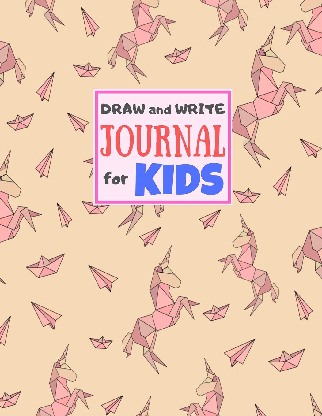 Draw and Write Journal for Kids: Cute Unicorn Matte Cover Design for Drawing, Creative Writing, Doodling, Creating Your Own Story, Illustration Book ... Women) Large 8.5" x 11" with White Interior Books