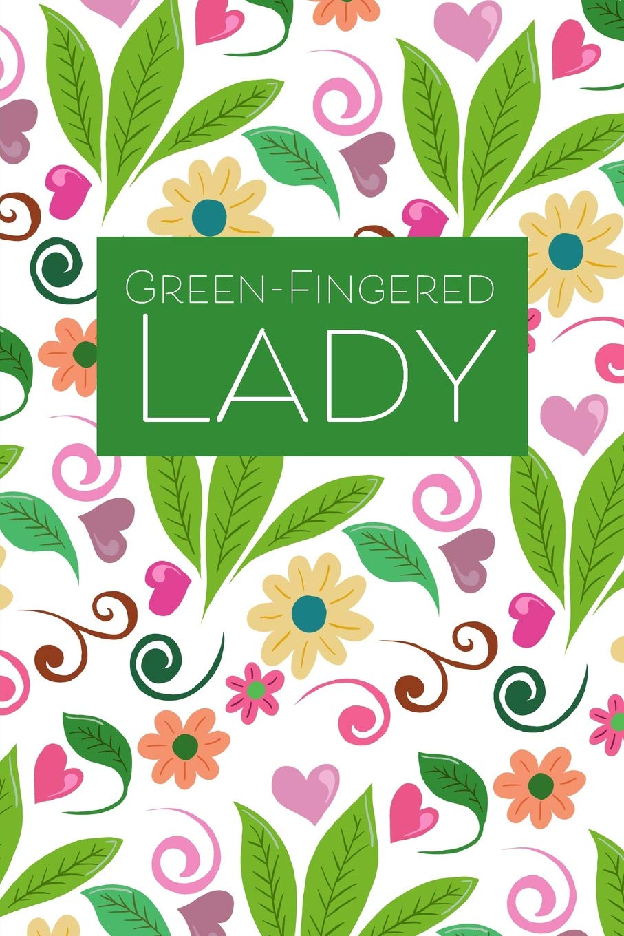 Green-fingered Lady: Beautiful Floral & Leaves Design 6x9 Lined Notebook, 120 pages Mathematics