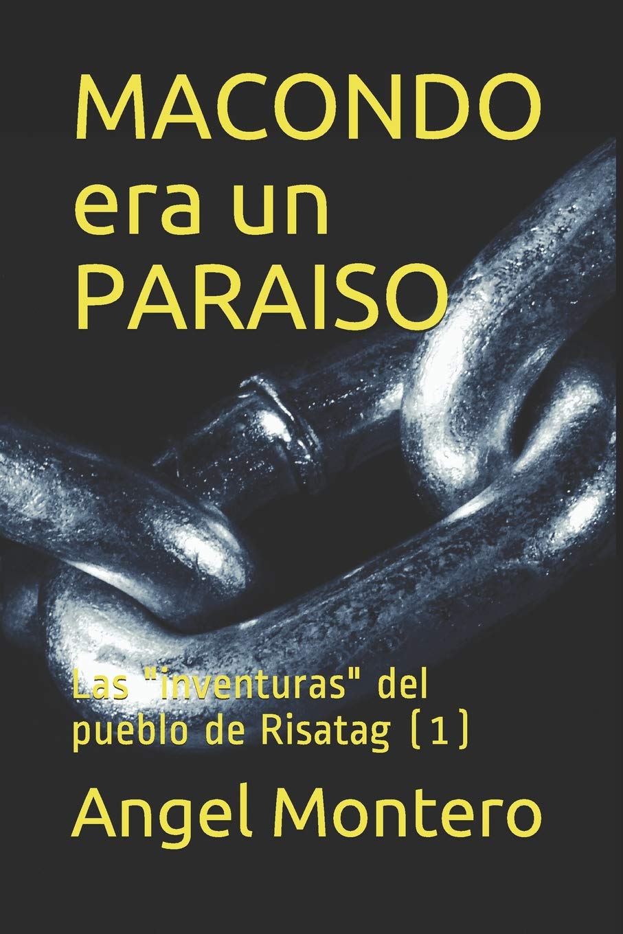 MACONDO era un PARAISO: Las "inventuras" del pueblo de Risatag (1) (ILUMINARDE, Band 1) Contemporary literature