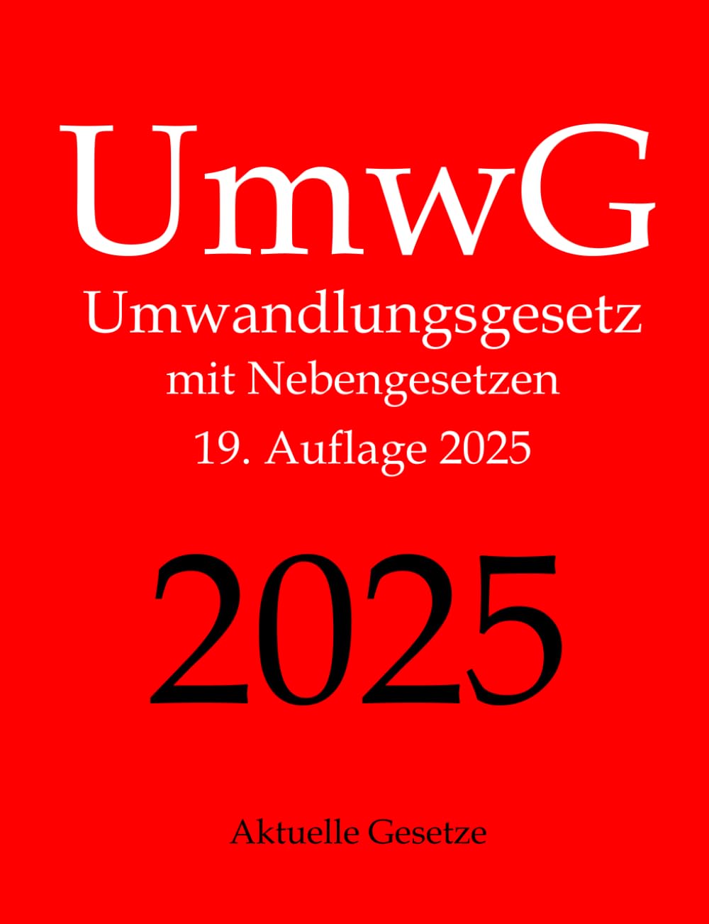 UmwG, Umwandlungsgesetz, Aktuelle Gesetze: Umwandlungsgesetz mit Nebengesetzen Law