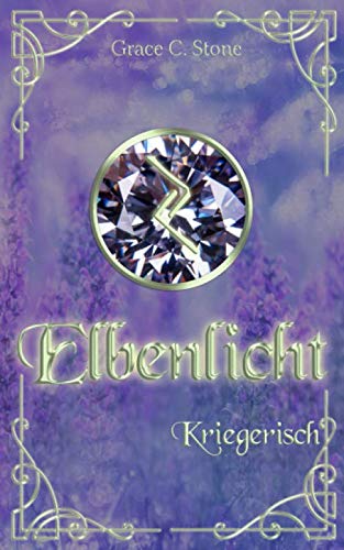 Elbenlicht: Kriegerisch (Elbenlicht-Saga, Band 6) Urban Fantasy