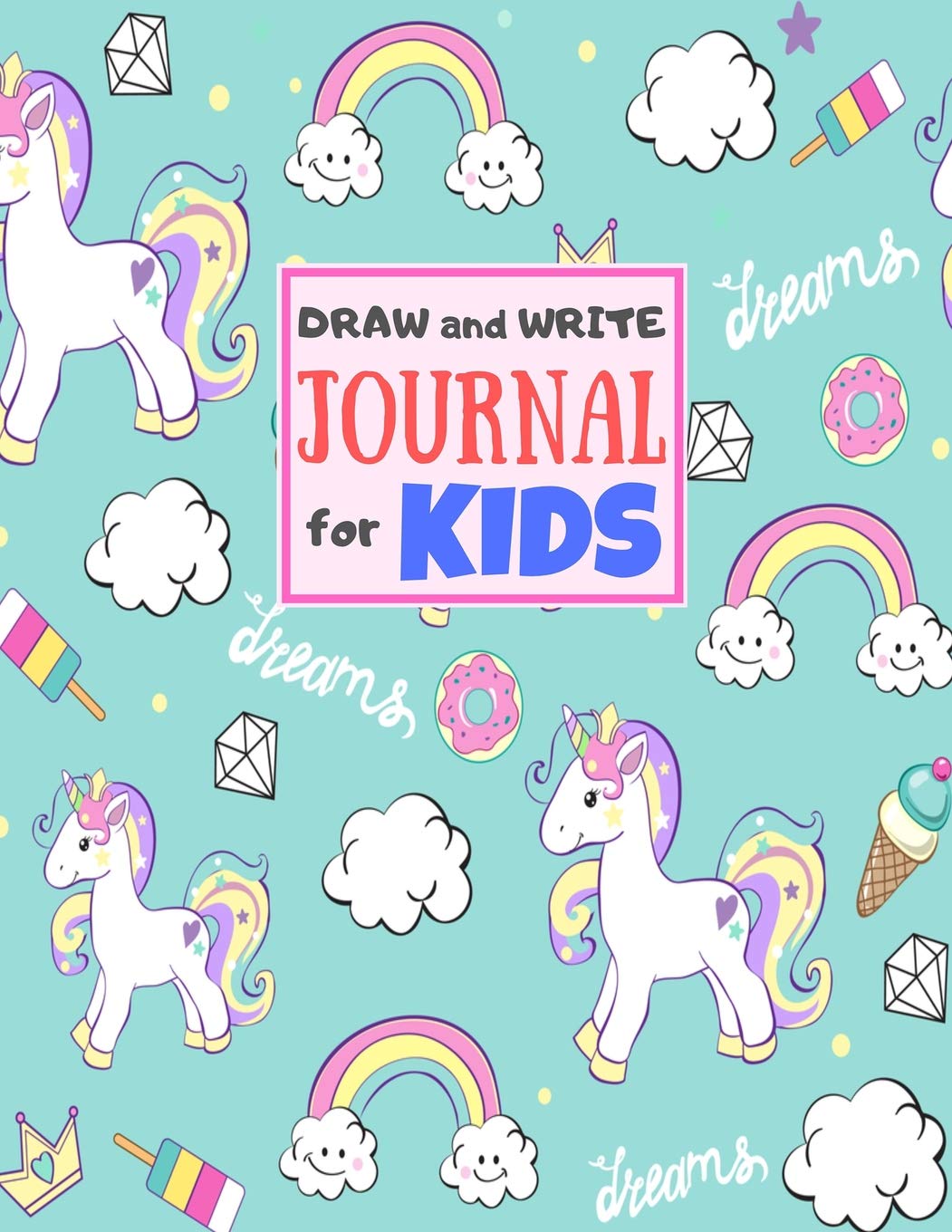 Draw and Write Journal for Kids: Cute Unicorn Matte Cover Design for Drawing, Creative Writing, Doodling, Creating Your Own Story, Illustration Book ... Women) Large 8.5" x 11" with White Interior Books