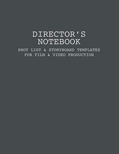 Director's Notebook - Shot List & Storyboard Templates for Film & Video Production Film, Art & Culture