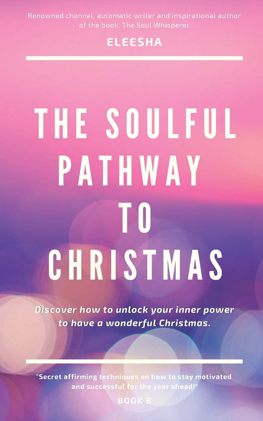 The Soulful Pathway To Christmas: Discover how to unlock your inner power to have a wonderful Christmas book