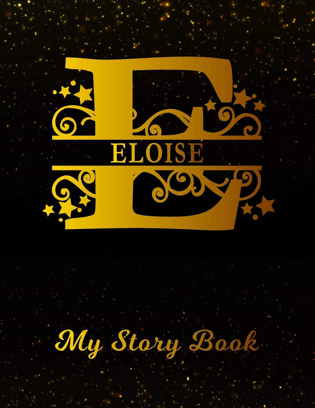 Eloise My Story Book: Personalized Letter E First Name Blank Draw & Write Storybook Paper | Black Gold Cover | Write & Illustrate Storytelling Midline ... 1st 2nd 3rd Grade Students (K-1, K-2, K-3) Books