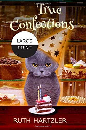True Confections Large Print (Amish Cupcake Cozy Mystery, Band 1) Cosy Mystery & Humour