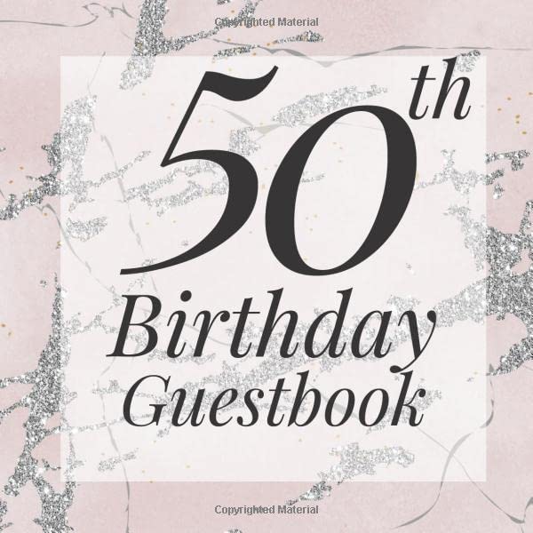 50th Birthday Guestbook: Rose Gold Grey Gray Marble Detail Guest Book - Elegant 50 Birthday Wedding Anniversary Party Signing Message Book - Gift Log ... Keepsake Present - Special Memories Ideas Parents & Children