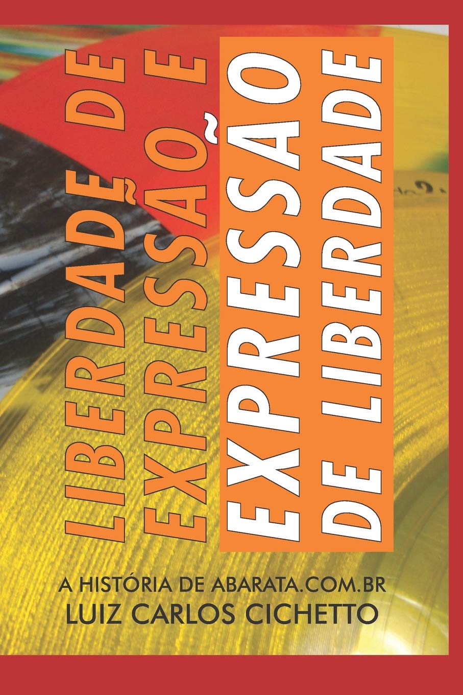Liberdade de Expressão e Expressão de Liberdade: A História de ABarata.com.br Art & Literature