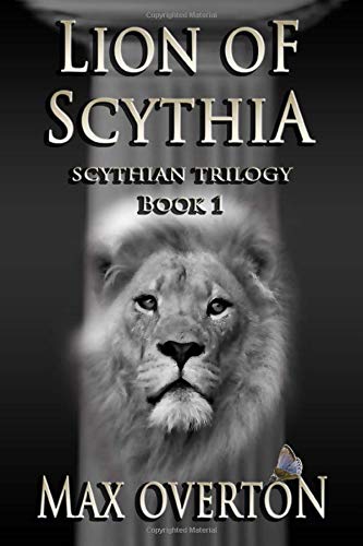 Scythian Trilogy Book 1: Lion of Scythia book
