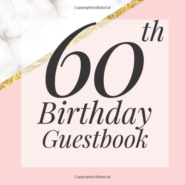 60th Birthday Guestbook: Pink Glitter Gold Grey Gray Marble Geometric Guest Book - Elegant 60 Birthday Wedding Anniversary Party Signing Message Book ... Keepsake Present - Special Memories Ideas Parents & Children