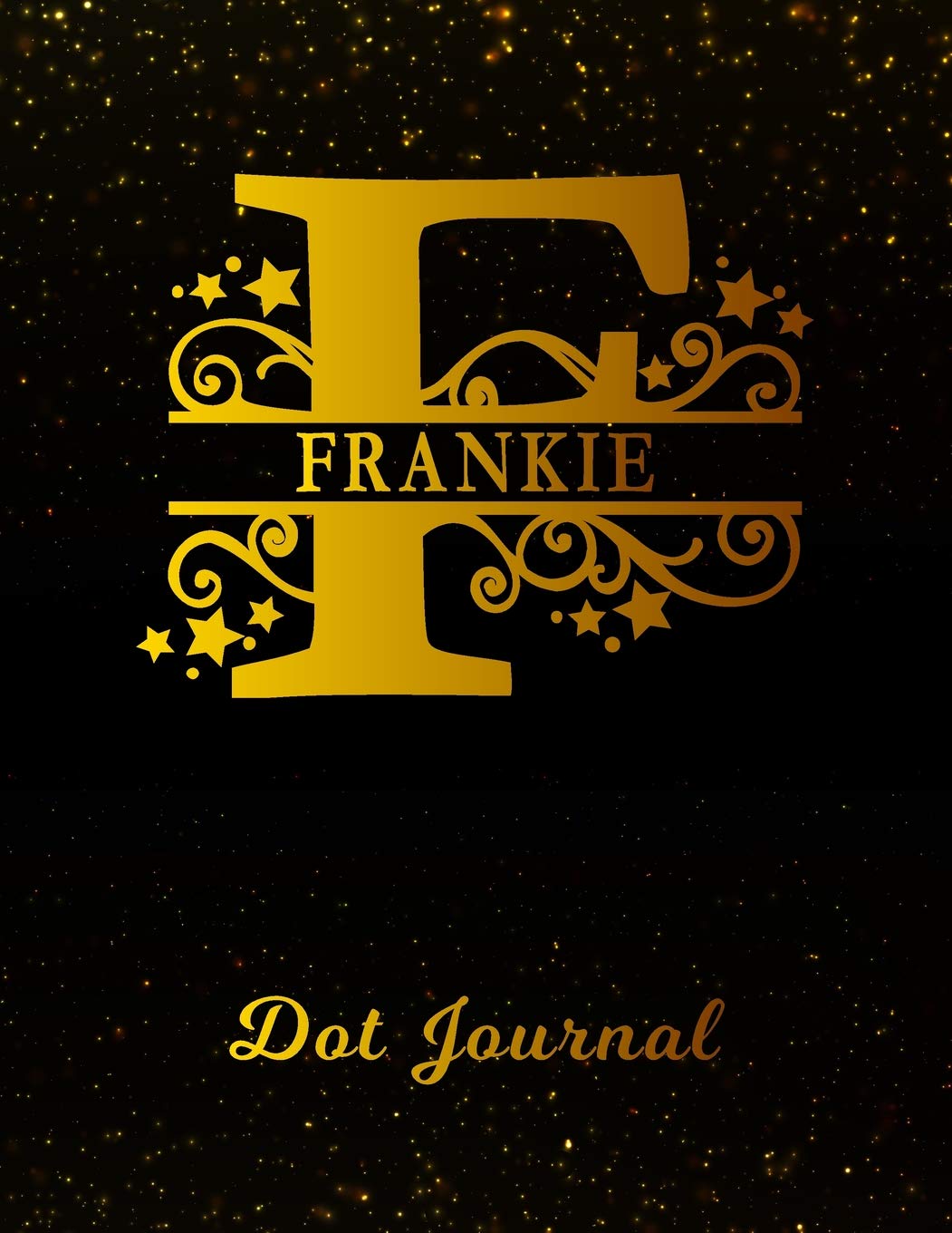Frankie Dot Journal: Letter F Personalized First Name Personal Dotted Bullet Grid Writing Notebook | Black Gold Glittery Space Effect Cover | Daily ... & Writers for Note Taking & Drawing book