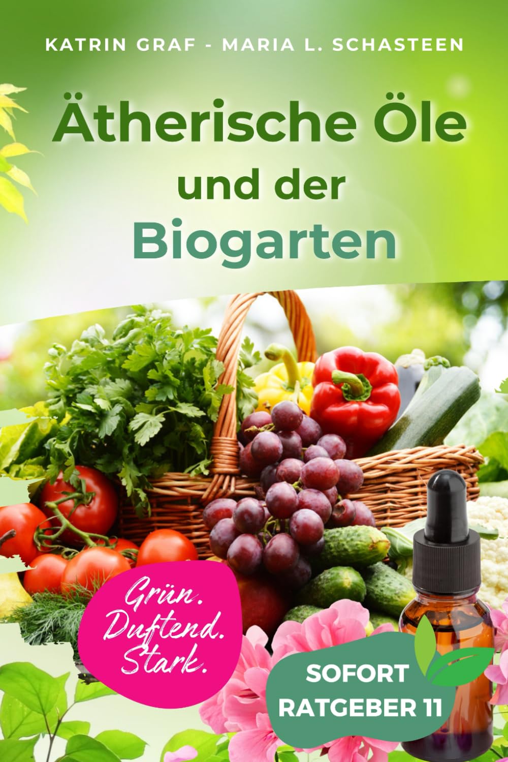 Ätherische Öle und der Biogarten: Mein kleines Schlemmerparadies im Garten, auf Balkon oder Fensterbrett Garden & Plants