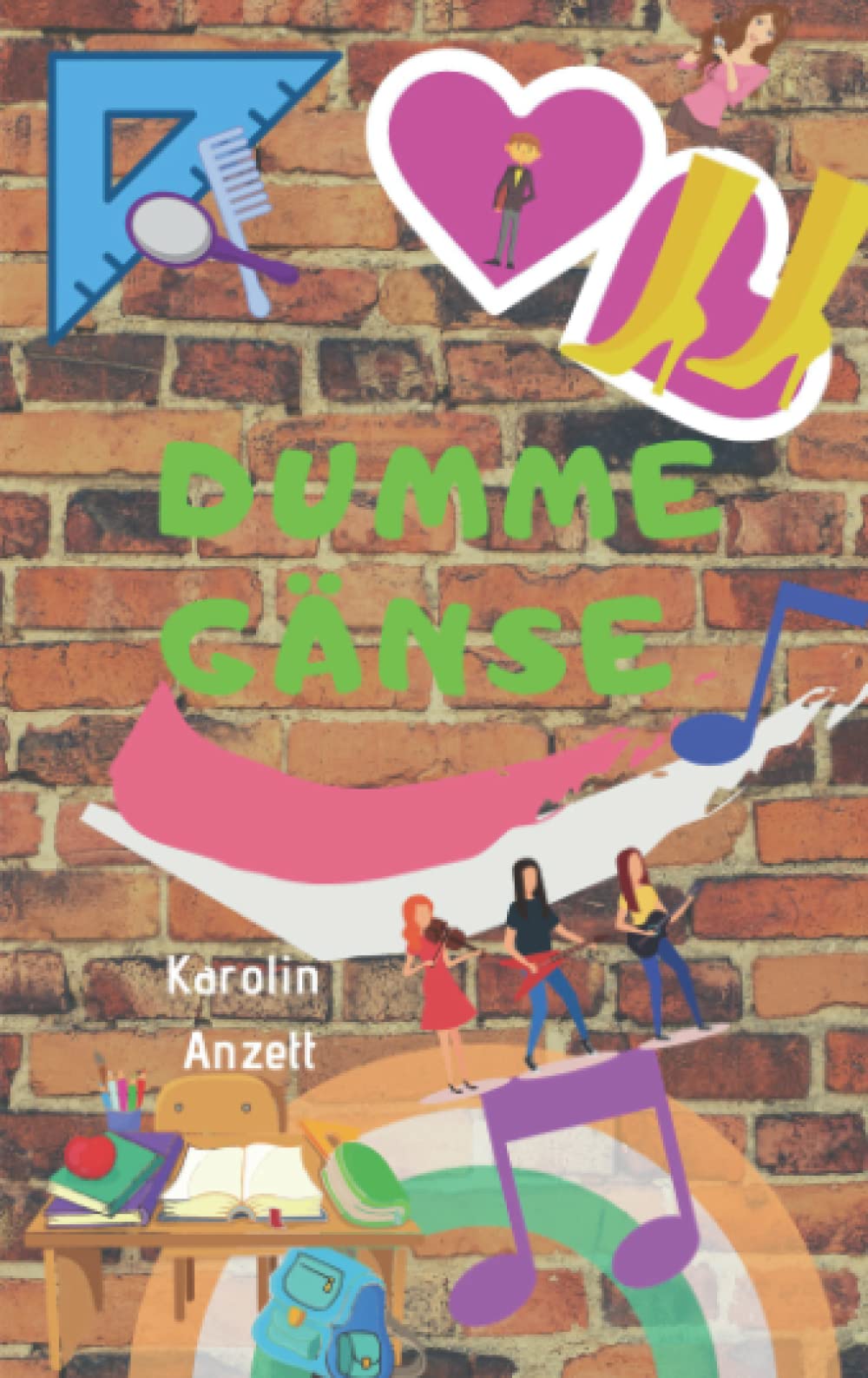 Dumme Gänse (Dumme Gänse - Mädchenbuchreihe für Teenager - von Karolin Anzett, Band 1) Contemporary literature Books