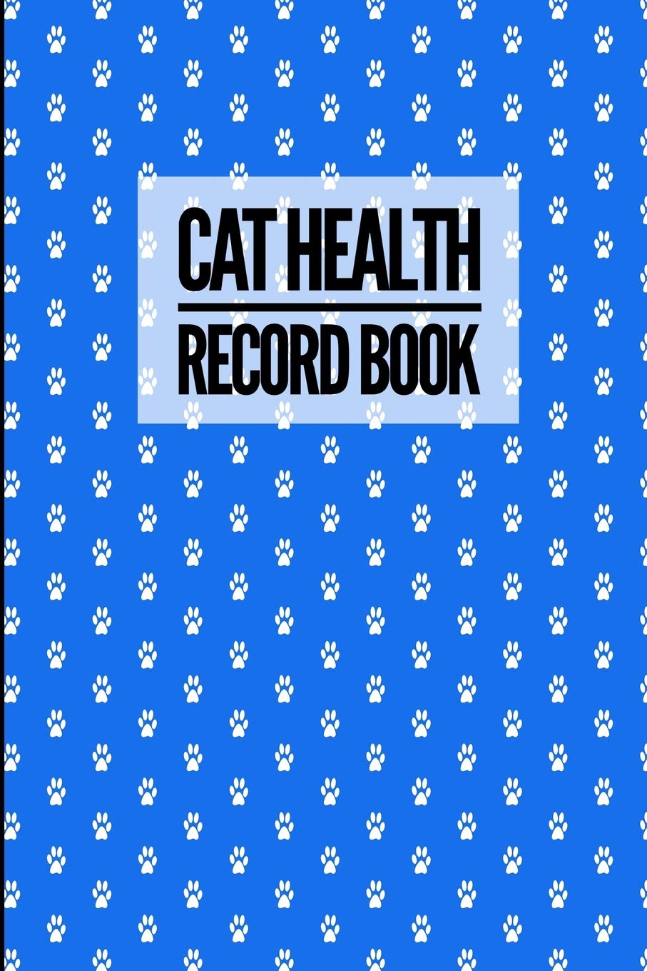 Cat Health Record Book: Paw Print Blue Design | Journal Notebook For Feline Health, Vetenerian Details, Vaccinations, Health Log, Vet Visits and Appointments Media & Communication