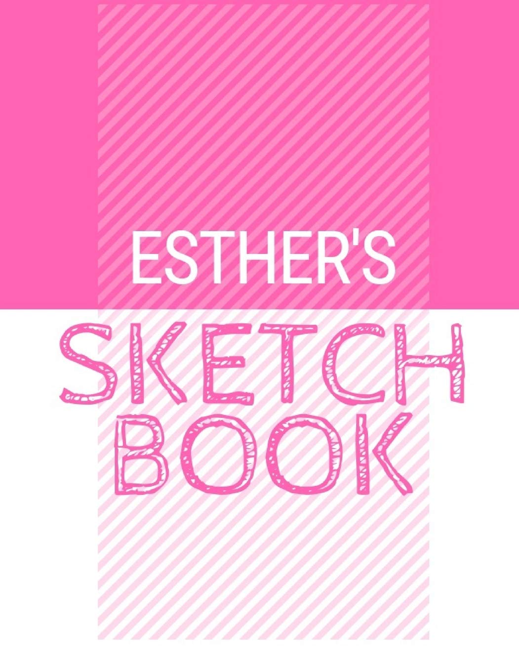 Esther's Sketchbook: Personalized names sketchbook with name: 120 Pages Non-fiction