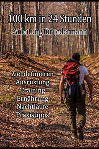 100 km in 24 Stunden: Anleitung für Jedermann Leisure & Fun