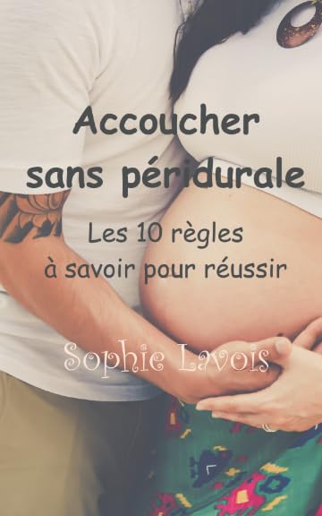 Accoucher sans péridurale : les dix règles à savoir pour réussir Health, Nutrition & Fitness