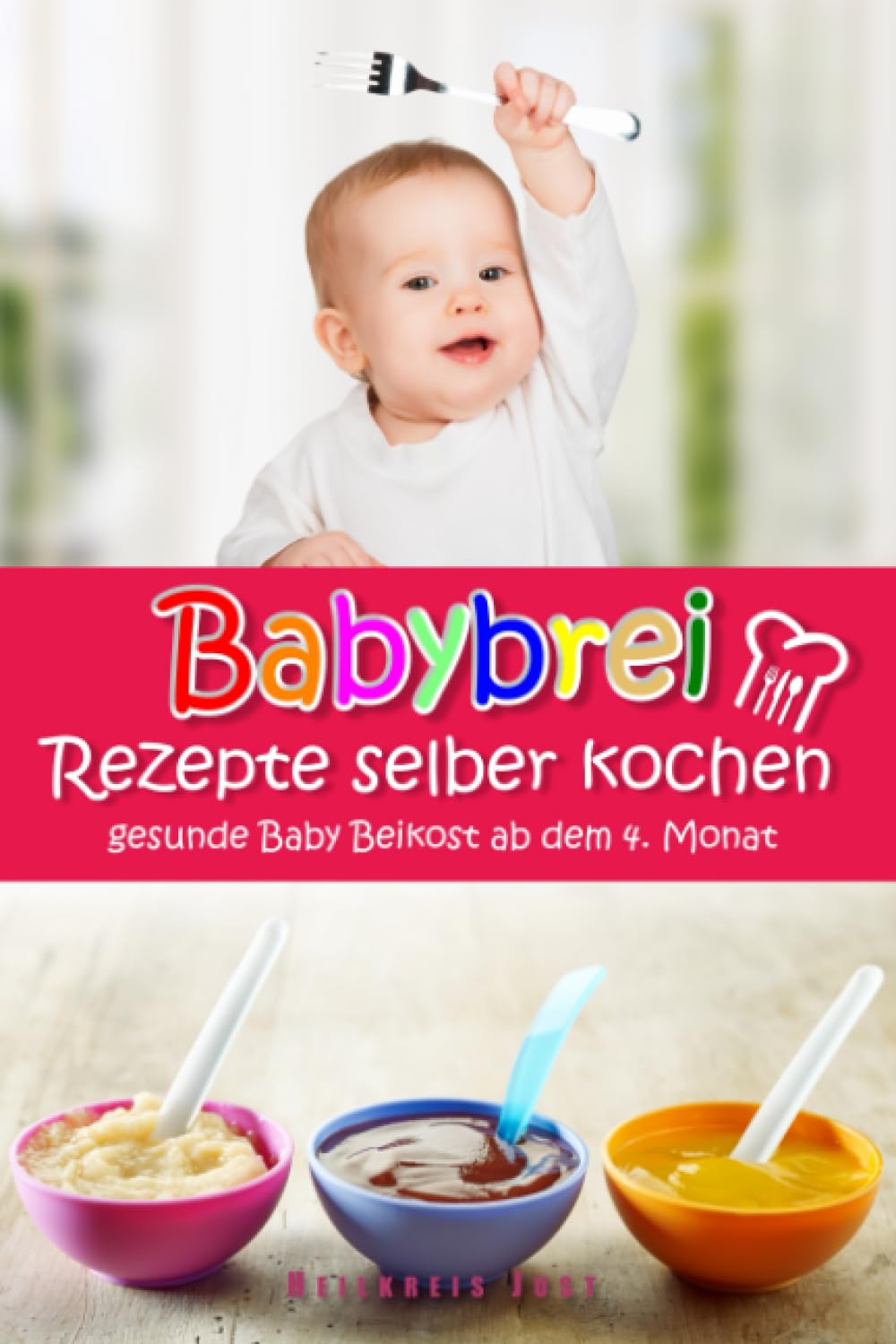 Babybrei Rezepte selber kochen gesunde Baby Beikost ab dem 4. Monat: Ein Babybrei Kochbuch für gesunde Baby Beikost Parents & Children