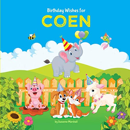 Birthday Wishes for Coen: Personalized Book and Birthday Book with Birthday Wishes for Kids (Personalized Books for Kids, Happy Birthday Kids, Birthday Gifts for Kids, Band 1) Non-fiction