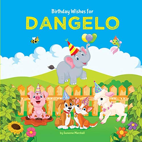 Birthday Wishes for Dangelo: Personalized Book and Birthday Book with Birthday Wishes for Kids Non-fiction