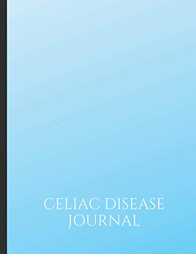 Celiac Disease Journal: Beautiful Journal for Celiac Disease Management With Symptom, Energy and Mood Trackers, Quotes, Mindfulness Exercises, Gratitude Prompts and more. Health, Nutrition & Fitness