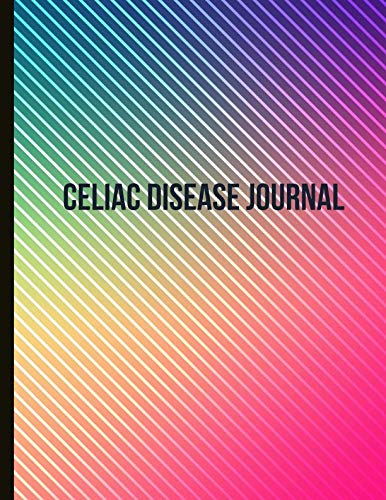 Celiac Disease Journal: Beautiful Journal for Celiac Disease Management With Symptom, Energy and Mood Trackers, Quotes, Mindfulness Exercises, Gratitude Prompts and more. Health, Nutrition & Fitness
