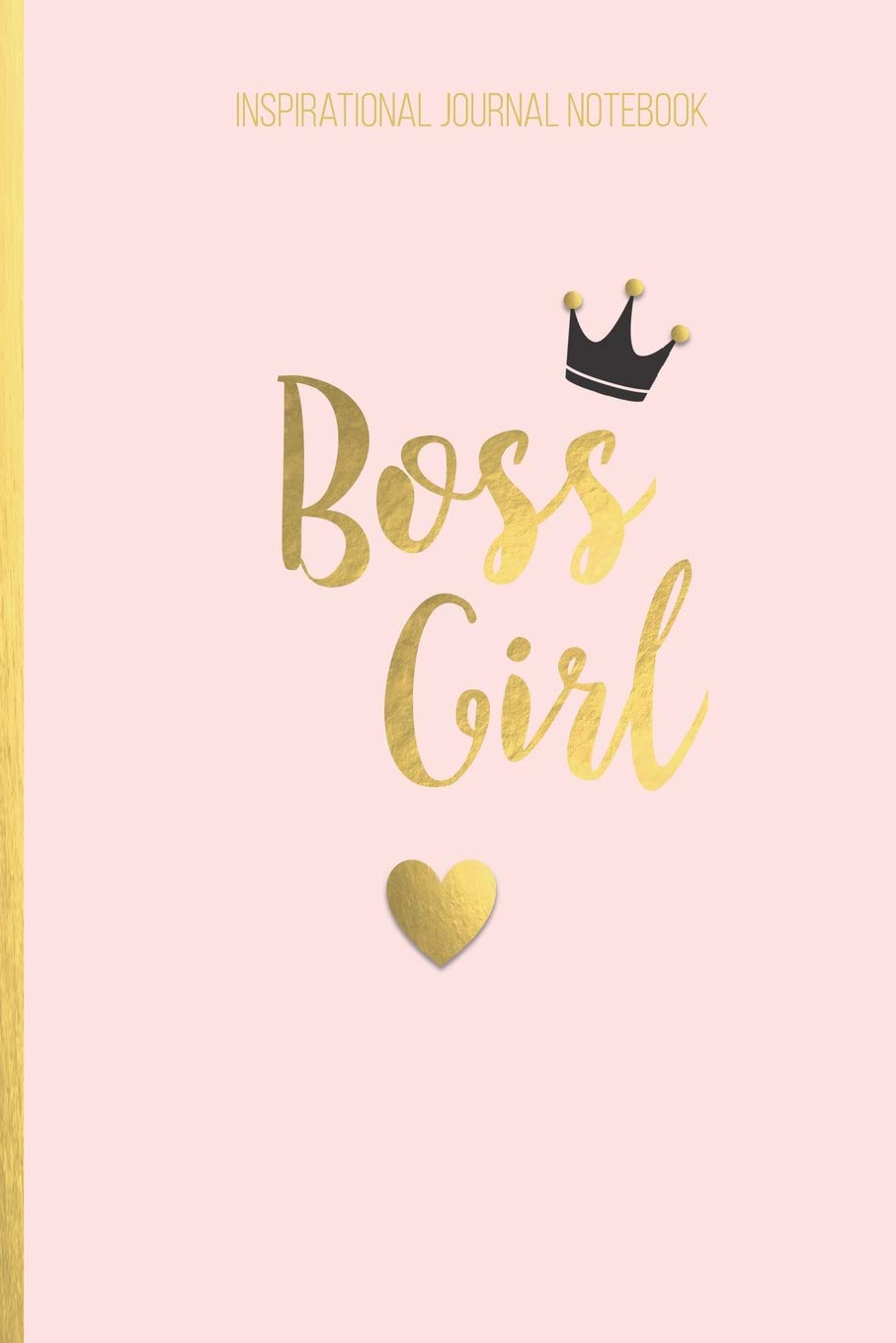 Inspirational Journal Notebook Boss Girl: Undated Lined Journal (Notebook, Diary), Light Pink Soft Cover with Gold Lettering, (How to think positive books) Books