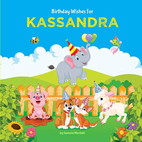 Birthday Wishes for Kassandra: Personalized Book and Birthday Book with Birthday Wishes for Kids (Personalized Books for Kids, Happy Birthday Kids, Birthday Gifts for Kids, Band 1) Non-fiction