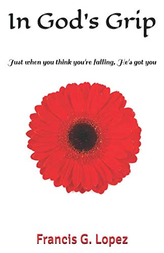 In God's Grip: Just when you think you're falling, He's got you Religion & Esotericism