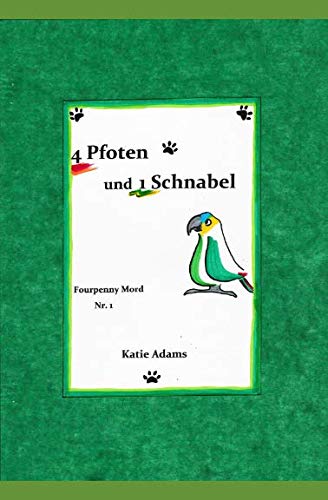 4 Pfoten und 1 Schnabel: Fourpenny Mord Nr. 1 Cosy Mystery & Humour