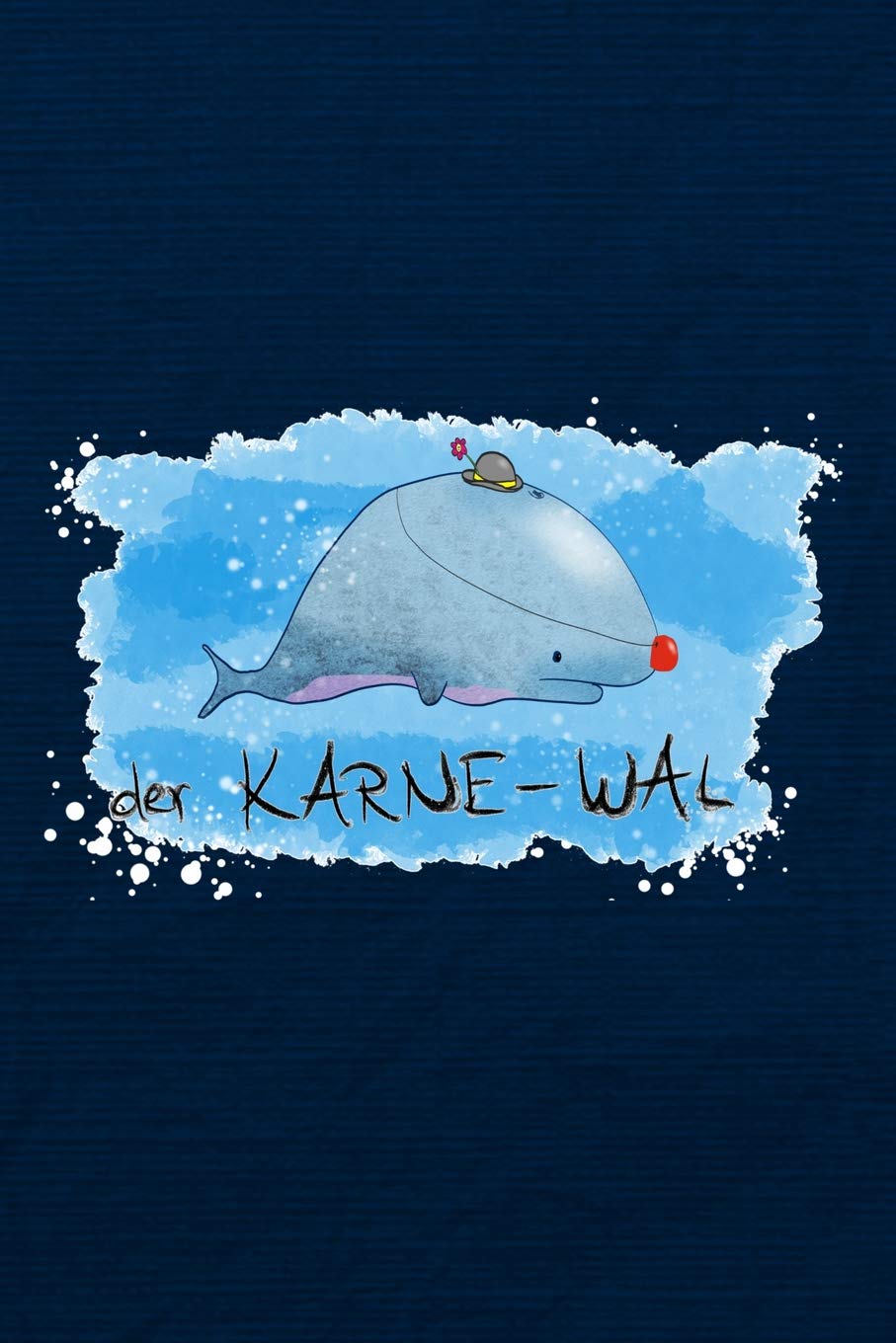 der Karne-Wal: Notizbuch für Wal-Liebhaber und Wal Fans - speziell zu Fasching, Fasnacht, Karneval und zur Närrischen Zeit. Lustiges Tagebuch - ... Sammler - Merkheft - Dot Grid - Punktraster Non-fiction