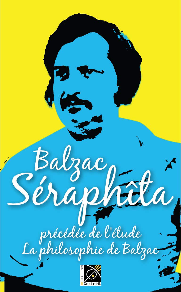 Séraphîta précédée de l'étude La philosophie de Balzac: Précédée de La philosophie de Balzac Classics