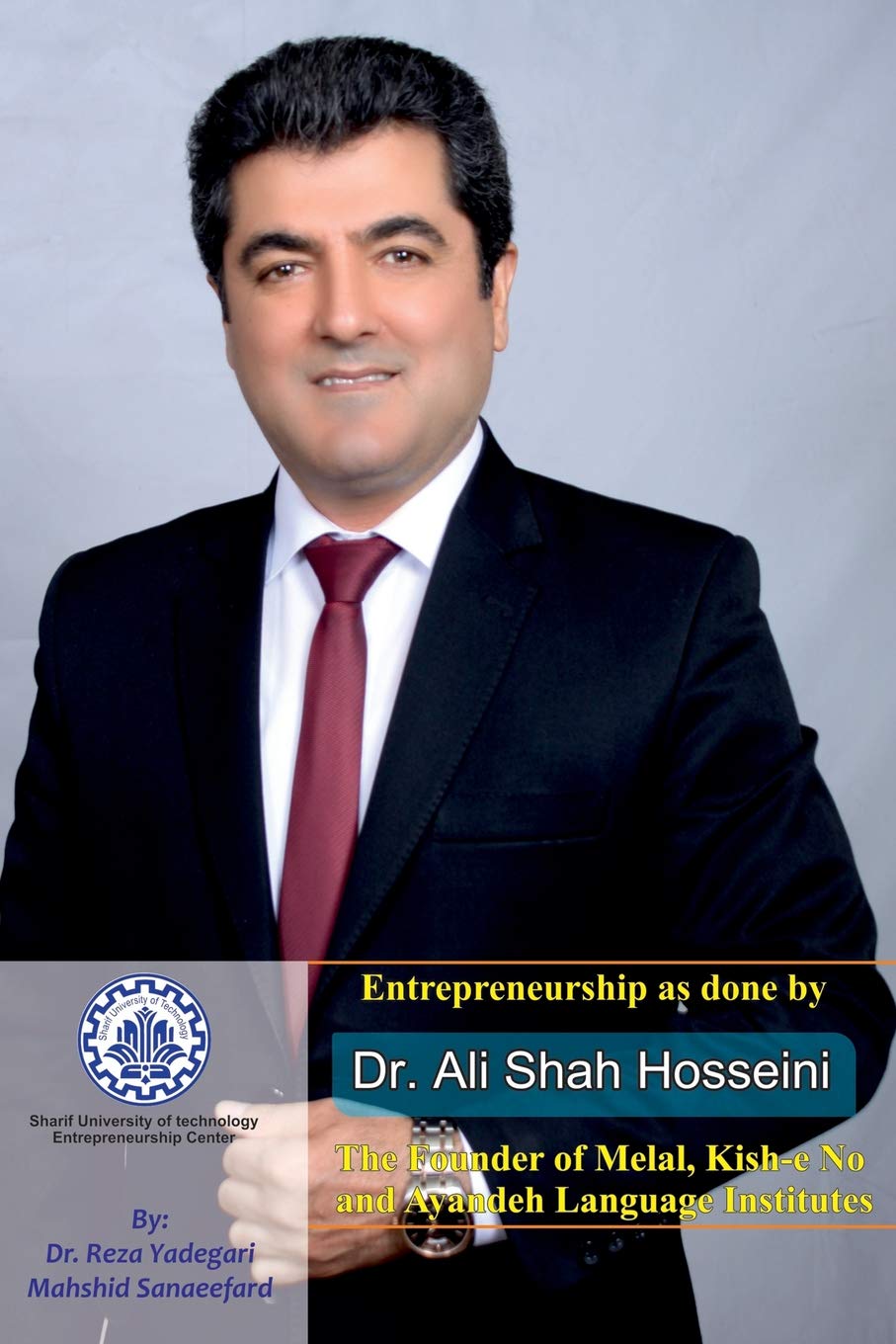 Entrepreneurship as done by Dr. Ali Shah Hosseini: The Founder of Melal, Kish-e No and Ayandeh Language Institutes (Iranian Great Entrepreneurs) Politics & Society