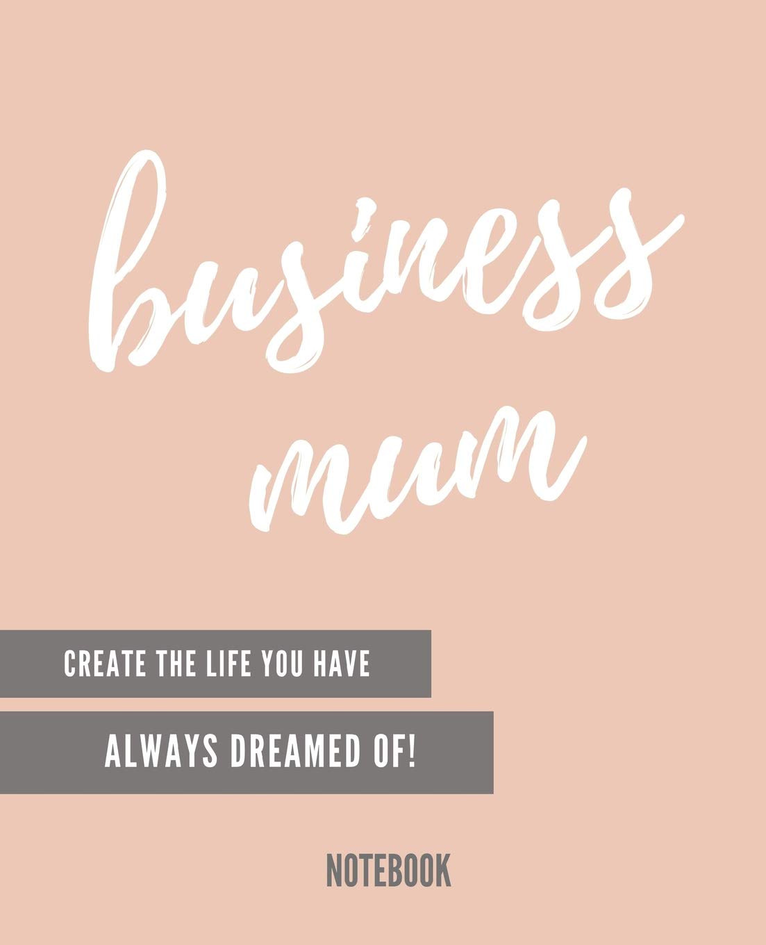 Business mum: create the life you´ve always dreamed of Business, Finance & Career