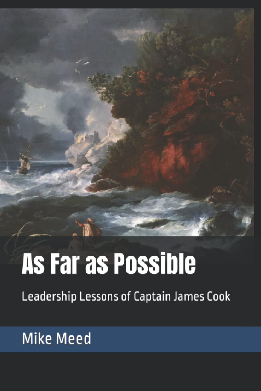 As Far as Possible: Leadership Lessons of Captain James Cook Business, Finance & Career